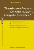 Transhumanismus - der neue (Unter-) Gang des Menschen? (eBook, PDF)