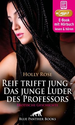 Reif trifft jung - Das junge Luder des Professors   Erotische Geschichte (eBook, ePUB) - Rose, Holly