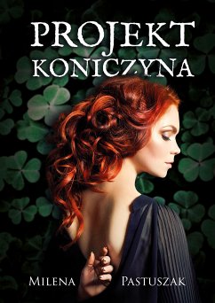 Projekt „Koniczyna” (eBook, ePUB) - Pastuszak, Milena