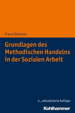 Grundlagen des Methodischen Handelns in der Sozialen Arbeit (eBook, ePUB) - Stimmer, Franz