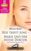 Reif trifft jung - Marie und der heiße Doktor   Erotische Geschichte (eBook, ePUB)