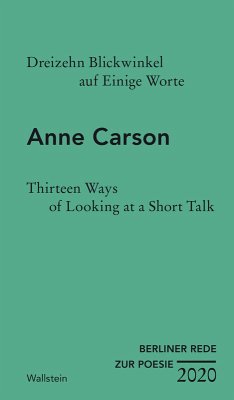 Dreizehn Blickwinkel auf Einige Worte / Thirteen Ways of Looking at a Short Talk (eBook, ePUB) - Carson, Anne