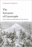 The Literature of Catastrophe (eBook, PDF) The Literature of Catastrophe (eBook, PDF)