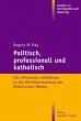 Politisch, professionell und katholisch... - Bild 1