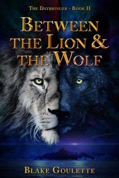 Between the Lion & the Wolf (eBook, ePUB) - Goulette, Blake