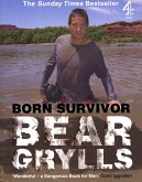 Born Survivor: Bear Grylls (eBook, ePUB) Born Survivor: Bear Grylls (eBook, ePUB)