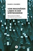 Vom imaginären Leben in der Spätmoderne (eBook, PDF)