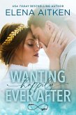 Wanting Happily Ever After (eBook, ePUB)