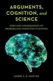 Arguments, Cognition, and Science (eBook, ePUB) Arguments, Cognition, and Science (eBook, ePUB)