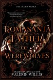 Romasanta: Father of Werewolves (The Cedric Series, #2) (eBook, ePUB) Romasanta: Father of Werewolves (The Cedric Series, #2) (eBook, ePUB)