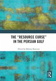 The &quote;Resource Curse&quote; in the Persian Gulf (eBook, PDF)