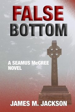 False Bottom (Seamus McCree, #6) (eBook, ePUB) - Jackson, James M.