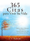 365 Citas para Vivir Su Vida: Palabras Sabias, Poderosas, Inspiradoras y Transformadoras de Vida para Iluminar Sus Días (Domine Su Mente, Transforme Su Vida, #9) (eBook, ePUB)