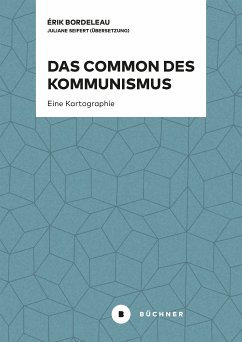 Das Common des Kommunismus (eBook, PDF) - Bordeleau, Érik