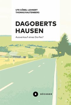 Dagobertshausen (eBook, PDF) - Göbel-Lehnert, Ute; Rautenberg, Thomas