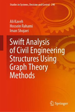 Swift Analysis of Civil Engineering Structures Using Graph Theory Methods (eBook, PDF) - Kaveh, Ali; Rahami, Hossein; Shojaei, Iman