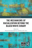 The Mechanisms of Racialization Beyond the Black/White Binary (eBook, ePUB)