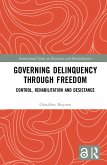 Governing Delinquency Through Freedom (eBook, ePUB)