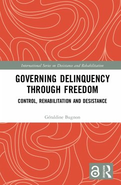 Governing Delinquency Through Freedom (eBook, ePUB) - Bugnon, Géraldine