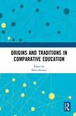 Origins and Traditions in Comparative Education (eBook, ePUB)