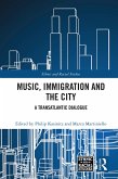 Music, Immigration and the City (eBook, ePUB)
