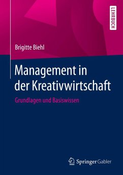 Management in der Kreativwirtschaft (eBook, PDF) - Biehl, Brigitte