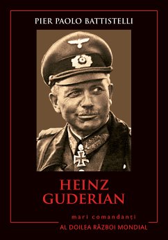 Mari Comandanți - 04 - Heinz Guderian (fixed-layout eBook, ePUB) - Battistelli, Pier Paolo