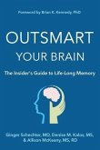 Outsmart Your Brain The Insider's Guide to Life-Long Memory (eBook, ePUB)