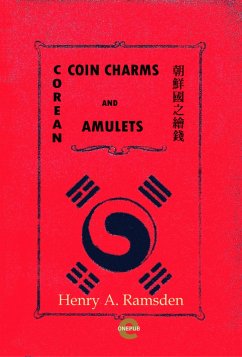 Corean Coin Charms and Amulets (eBook, ePUB) - Ramsden, Henry A.