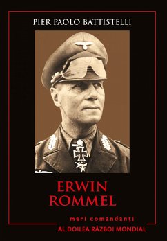 Mari Comandanți - 01 - Erwin Rommel (fixed-layout eBook, ePUB) - Battistelli, Pier Paolo