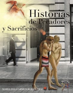 Historia de pecadores y sacrificios (eBook, ePUB) - Rodriguez Ibarra, María del Carmen