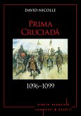 Campanii ¿i batalii - 06 - Prima cruciada 1096-1099 (eBook, ePUB)