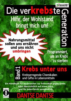 Die verKREBSte Generation - Hilfe, der Wohlstand bringt mich um! Band 1 (eBook, ePUB) - Dantse, Dantse