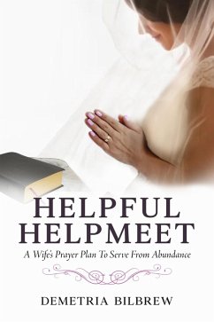 Cover Helpful Helpmeet A Wife's Prayer Plan to Serve From Abundance (eBook, ePUB)