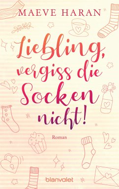 Liebling, vergiss die Socken nicht! (eBook, ePUB) - Haran, Maeve