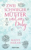 Zwei Schwiegermütter und ein Baby (eBook, ePUB)