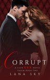 Corrupt (Club XXX, #5) (eBook, ePUB) Corrupt (Club XXX, #5) (eBook, ePUB)