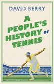 A People's History of Tennis (eBook, ePUB)