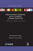 Peer-To-Peer Lending with Chinese Characteristics: Development, Regulation and Outlook