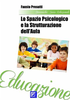 Lo spazio psicologico e la strutturazione dell'aula (fixed-layout eBook, ePUB) - Presutti, Fausto