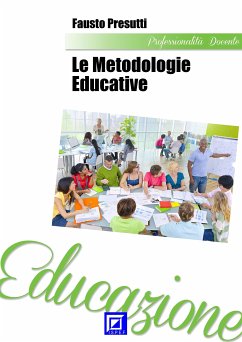 Le Metodologie Educative (fixed-layout eBook, ePUB) - Presutti, Fausto