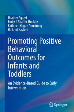 Promoting Positive Behavioral Outcomes for Infants and Toddlers - Agazzi, Heather;Shaffer-Hudkins, Emily J.;Armstrong, Kathleen Hague