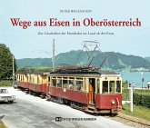 Wege aus Eisen in Oberösterreich