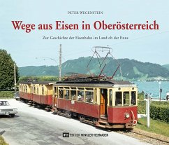 Wege aus Eisen in Oberösterreich - Wegenstein, Peter