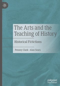 The Arts and the Teaching of History - Clark, Penney;Sears, Alan