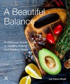 A Beautiful Balance A Wellness Guide to Healthy Eating and Feeling Great English (eBook, ePUB)