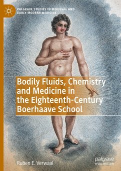 Bodily Fluids, Chemistry and Medicine in the Eighteenth-Century Boerhaave School - Verwaal, Ruben E.