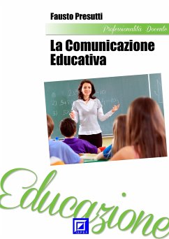 La Comunicazione Educativa (fixed-layout eBook, ePUB) - Presutti, Fausto