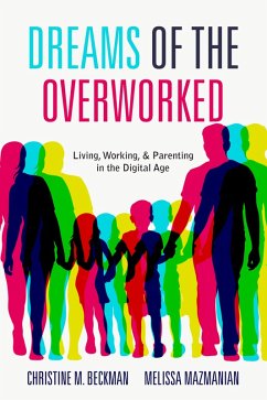 Dreams of the Overworked (eBook, ePUB) - Beckman, Christine M.; Mazmanian, Melissa