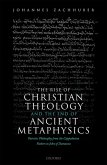 The Rise of Christian Theology and the End of Ancient Metaphysics (eBook, ePUB)